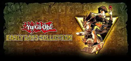 游戏王：早期合集/Yu-Gi-Oh! EARLY DAYS COLLECTION v1.0.0 官方原版英文 4.71GB